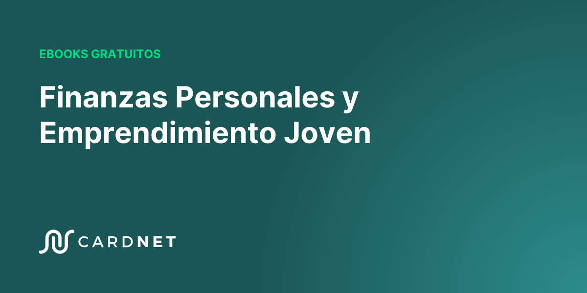 Finanzas Personales y Emprendimiento Joven | Recursos Educativos @ CardNET